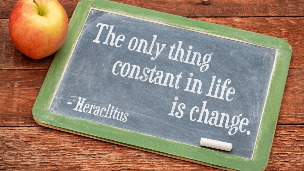 The Only Constant Is Change